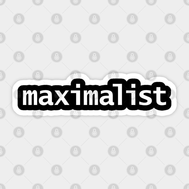 Maximalist Sticker by ellenhenryart